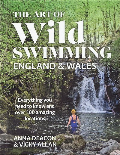 The Art of Wild Swimming: England & Wales