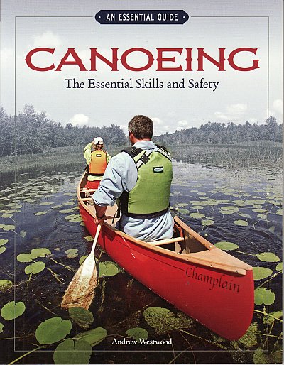 Canoeing: The Essential Skills and Safety